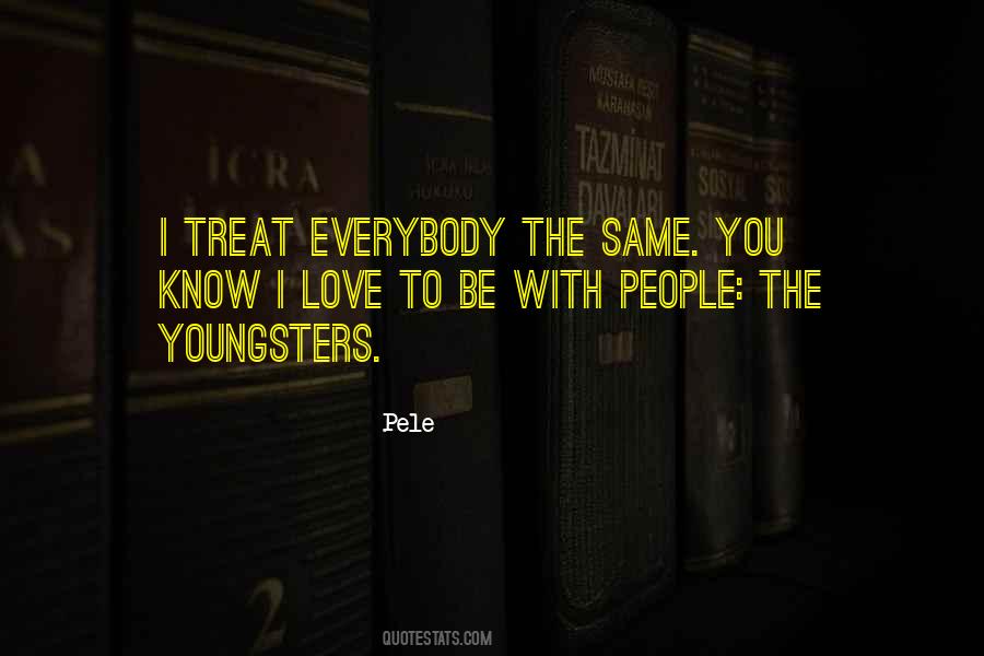 Treat Others With Love Quotes #69324