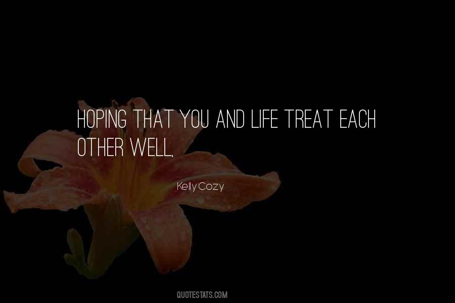 Treat You Well Quotes #1568286