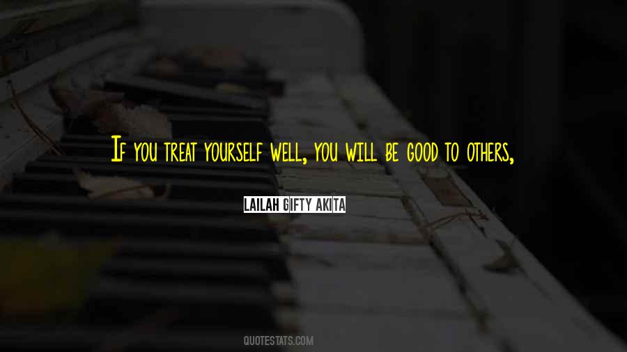 Treat You Well Quotes #1630879