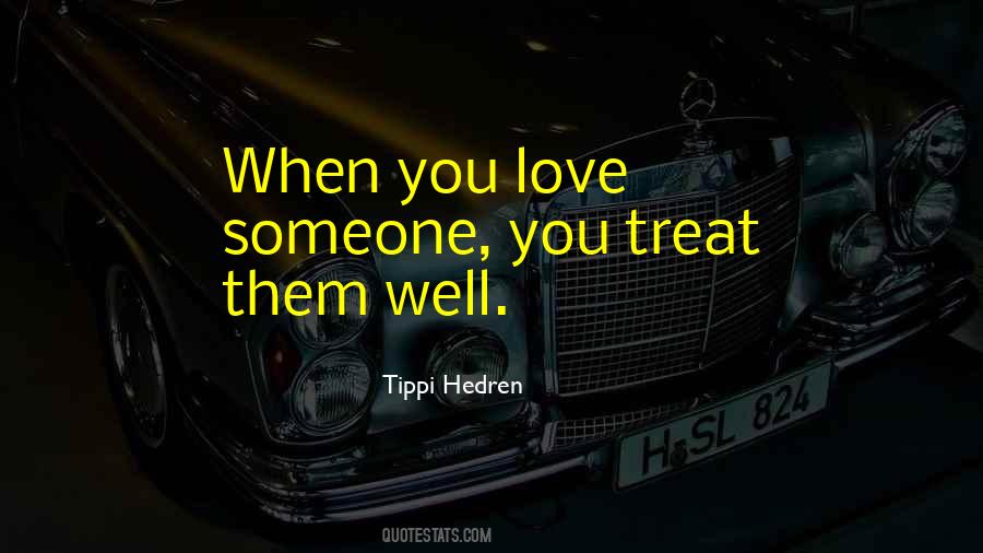 Treat You Well Quotes #288267