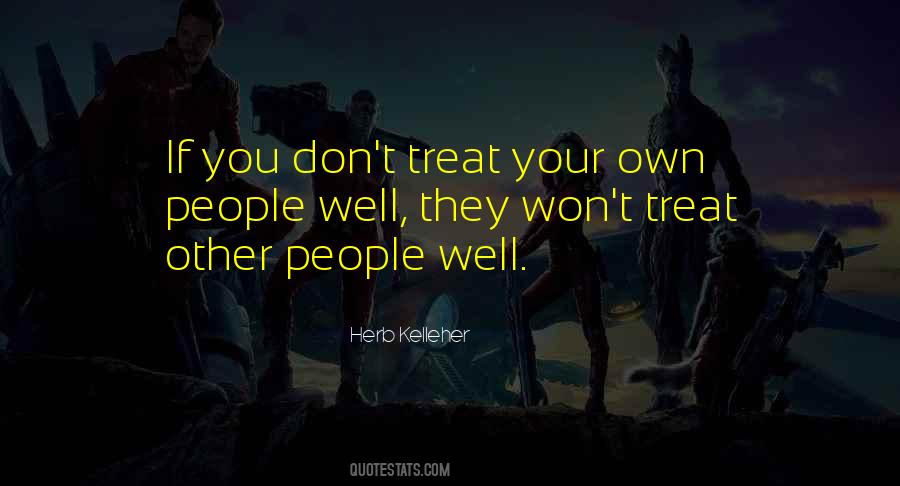Treat You Well Quotes #406469