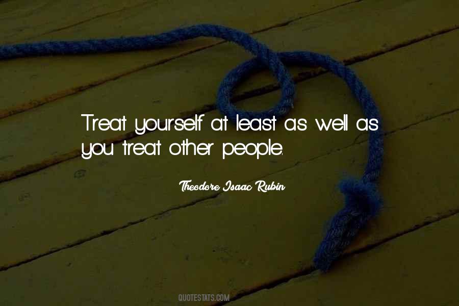 Treat You Well Quotes #650932