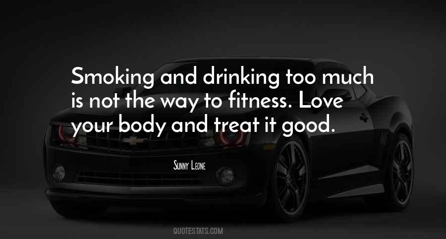 Treat Your Body Good Quotes #1355526