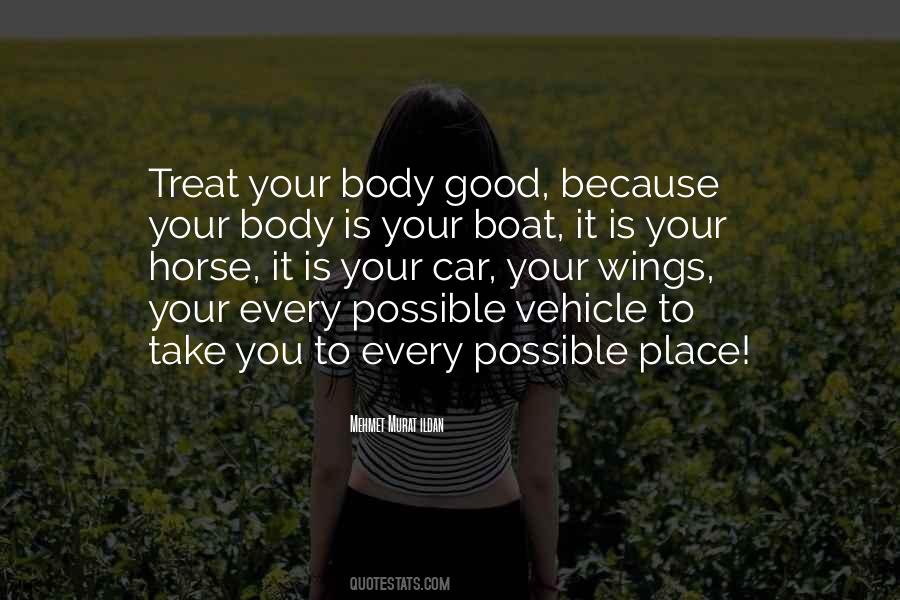 Treat Your Body Good Quotes #946874