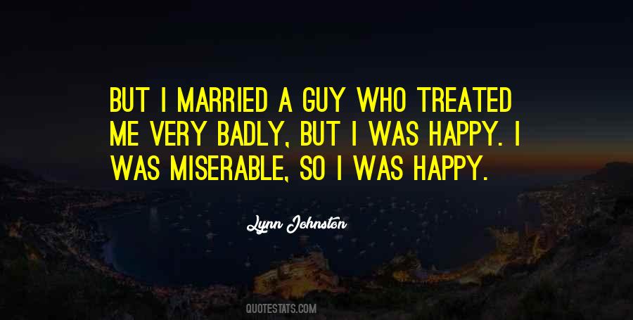 Treated Badly Quotes #792727