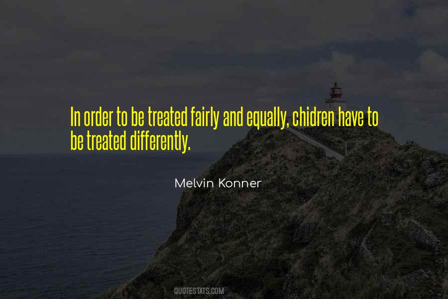 Treated Differently Quotes #211269