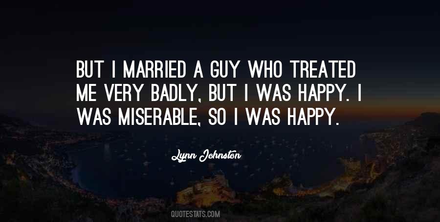 Treated Me Badly Quotes #792727