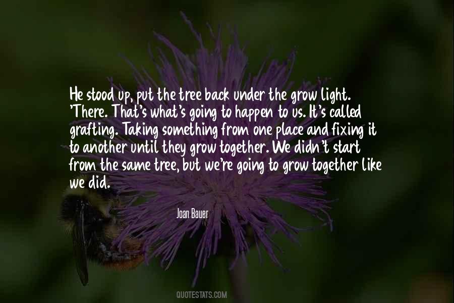 Tree Grow Quotes #417319
