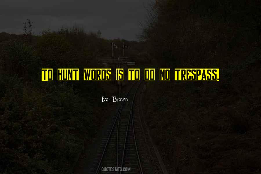 Trespass Quotes #922259