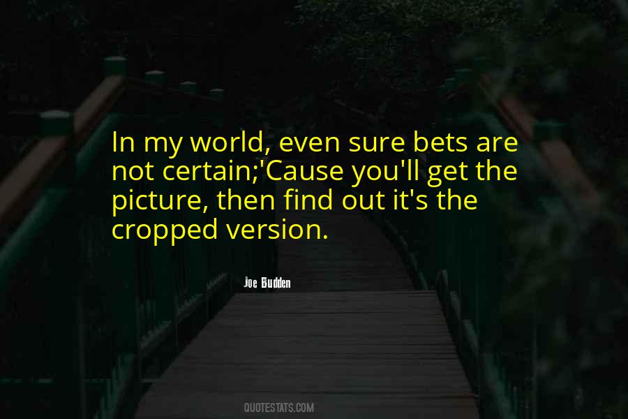 Quotes About Bets #48142