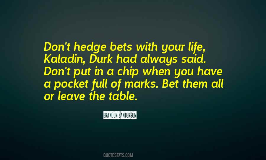 Quotes About Bets #489886