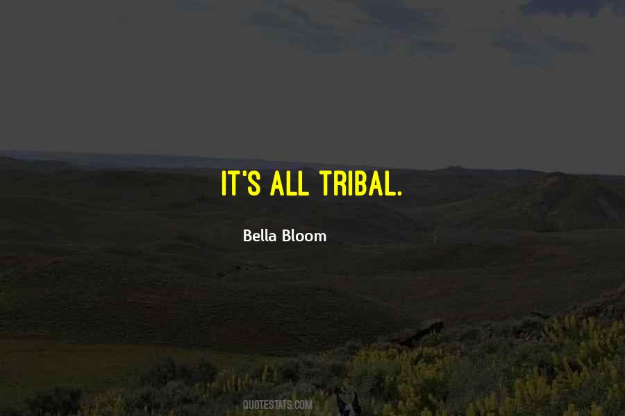Tribal Quotes #1360685