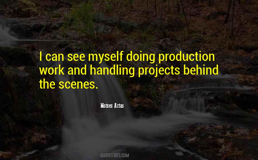 Quotes About Behind The Scenes Work #799403
