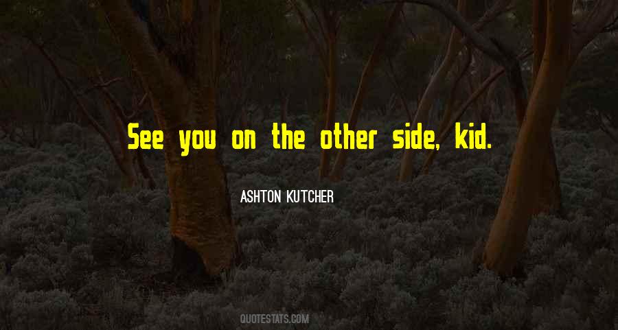 Quotes About Ashton Kutcher #343563