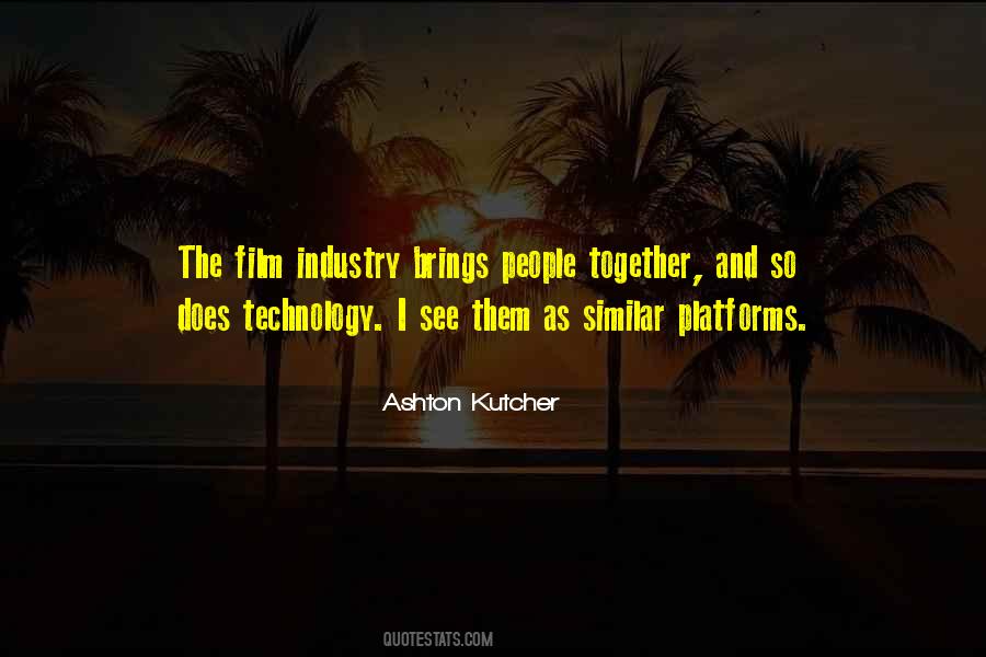 Quotes About Ashton Kutcher #519757