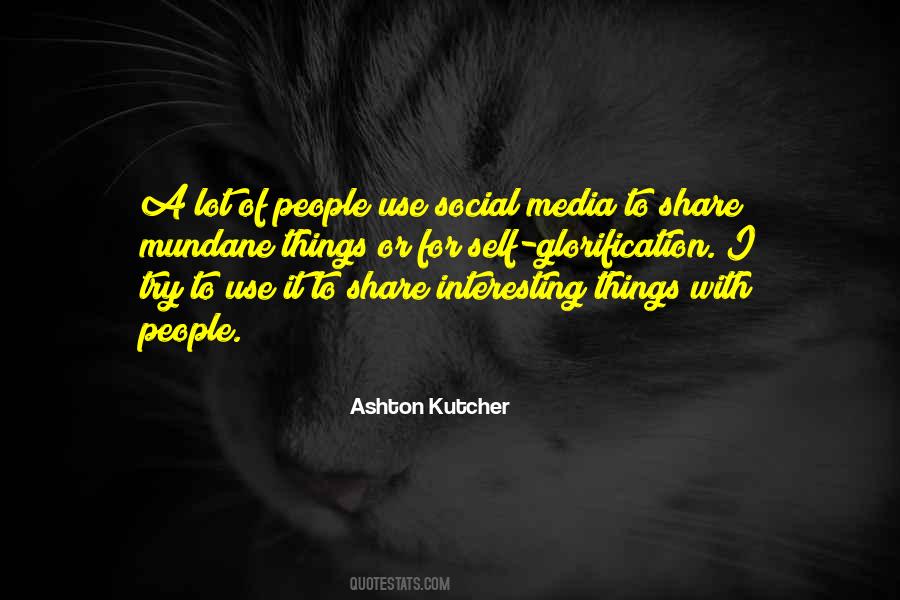 Quotes About Ashton Kutcher #867219