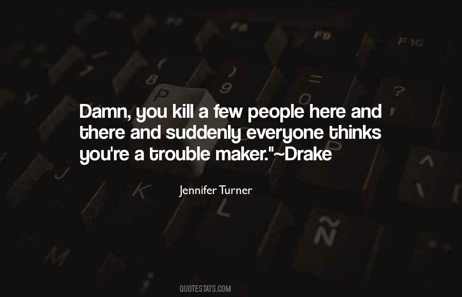 Trouble Maker Quotes #478815