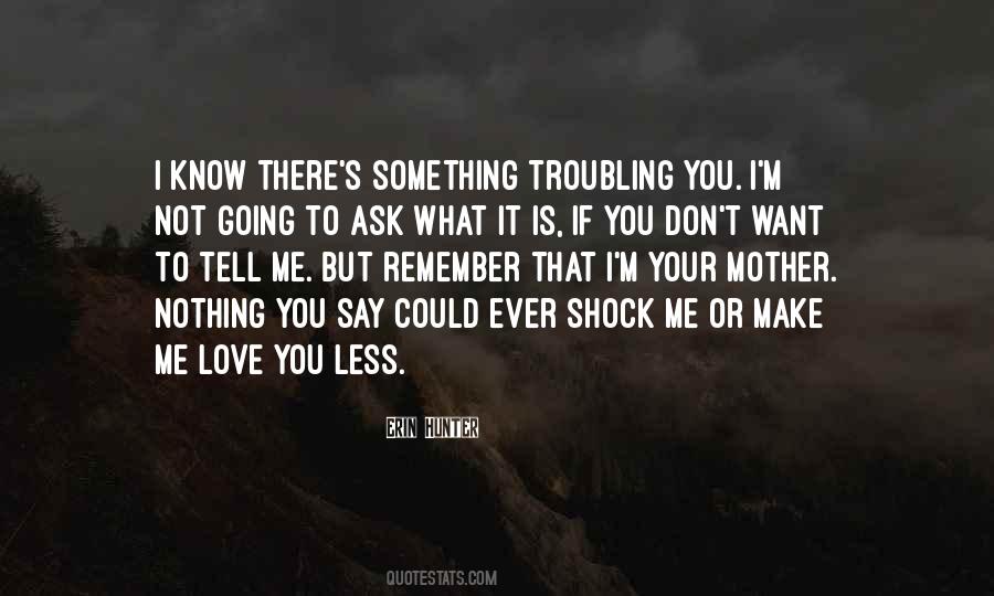 Troubling You Quotes #1159306