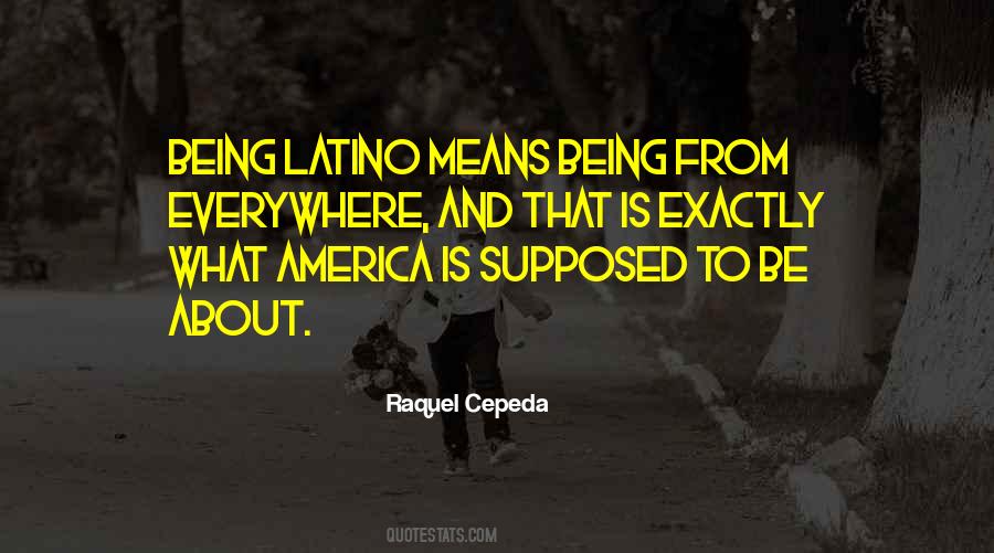 Quotes About Being Hispanic #1202384