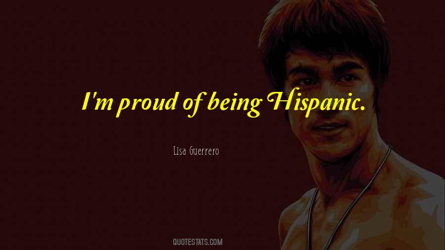 Quotes About Being Hispanic #386038
