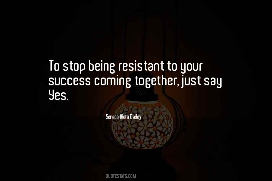 Quotes About Being Resistant #922520