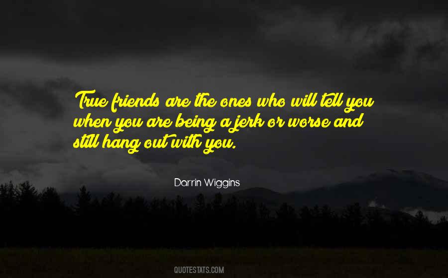 True Friends Are Quotes #366802