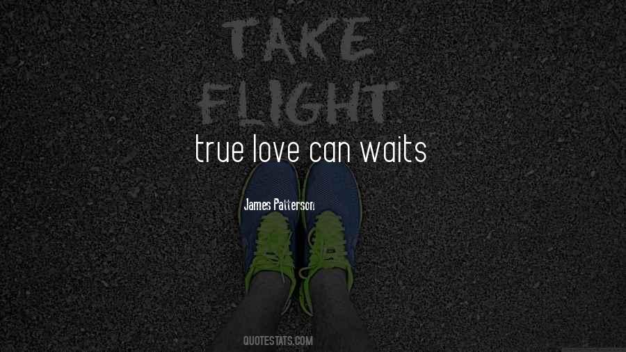 True Love Can Waits Quotes #904179