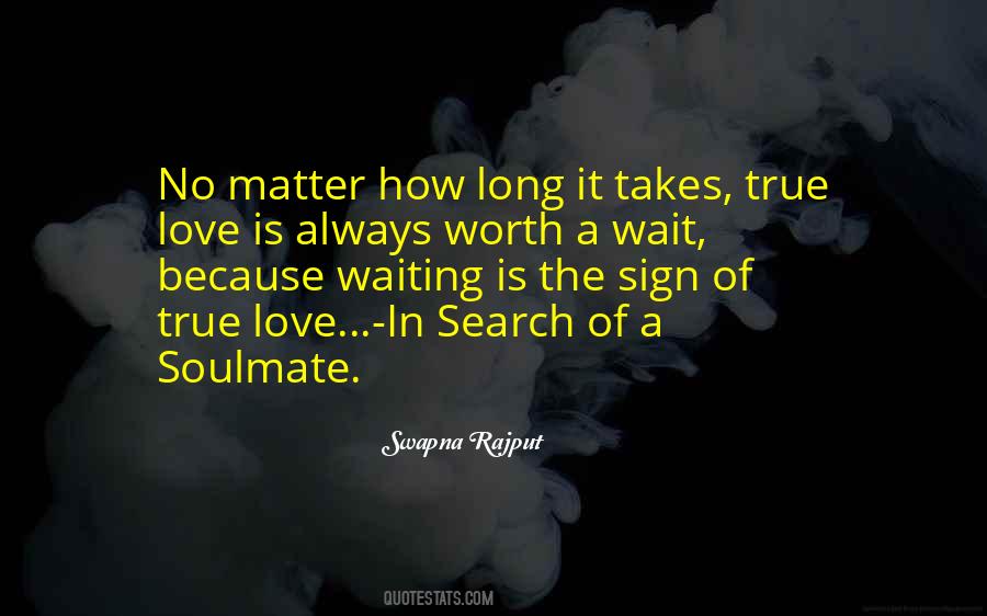 True Love Comes To Those Who Wait Quotes #1464237