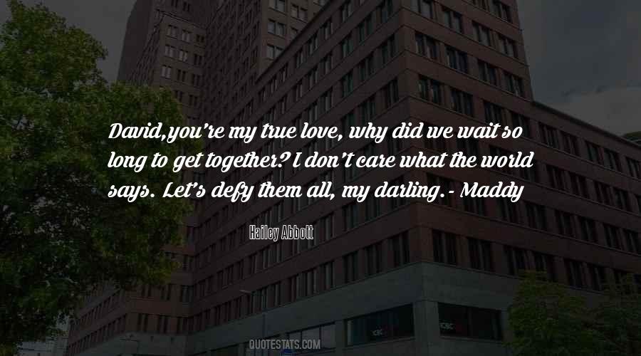 True Love Comes To Those Who Wait Quotes #1473294