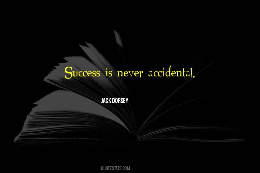 Quotes About Accidental Success #474222