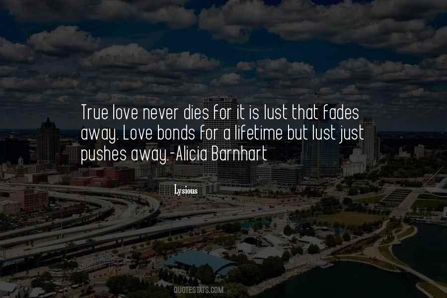 True Love Never Dies Love Quotes #1773809