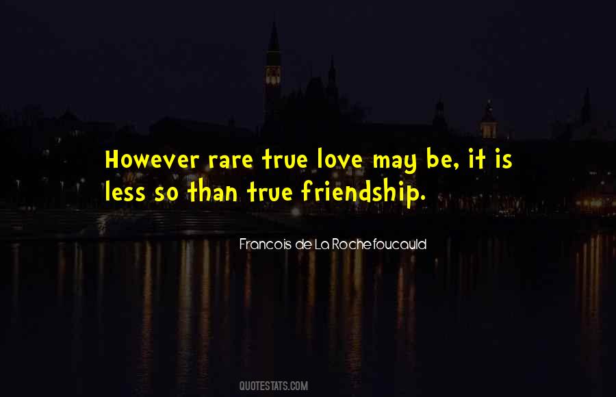 True Love True Friendship Quotes #1428461