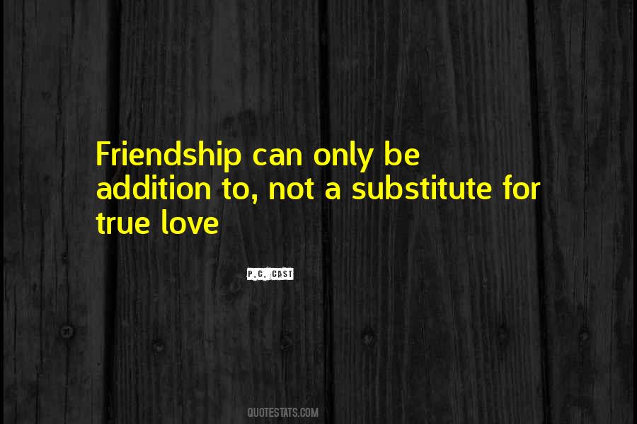 True Love True Friendship Quotes #918009