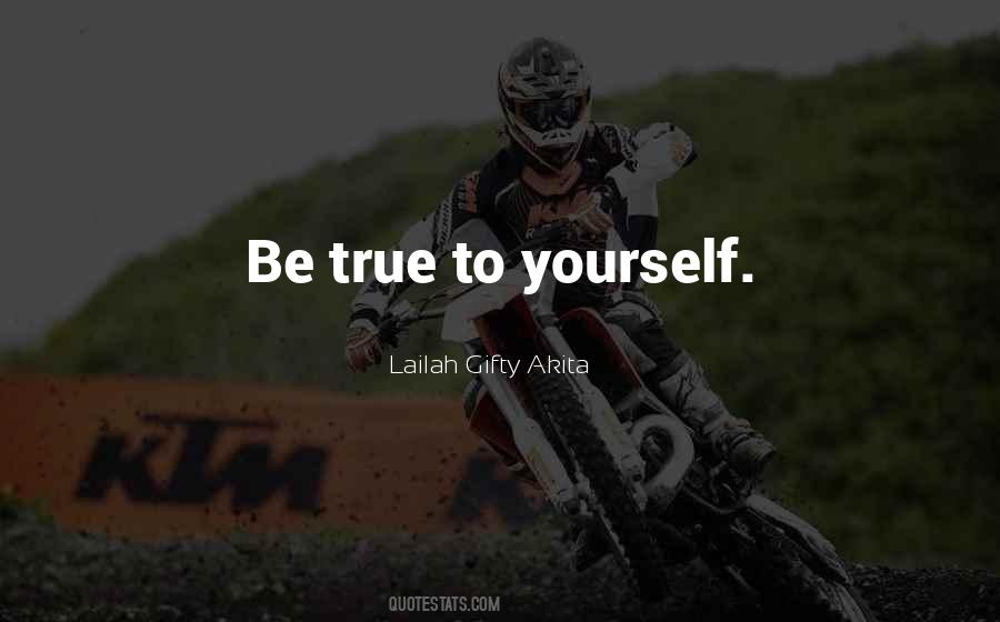 True To Yourself Quotes #1669255