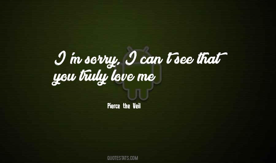 Truly Sorry Quotes #1666363