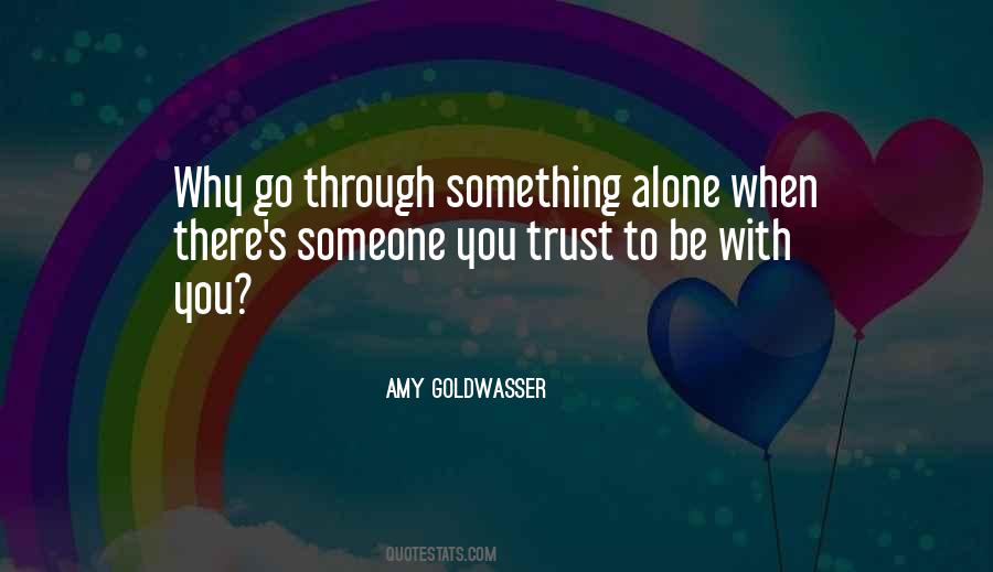 Trust Alone Quotes #1026573