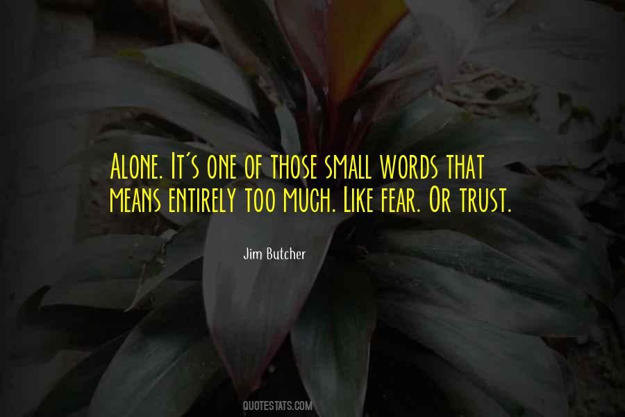 Trust Alone Quotes #604868