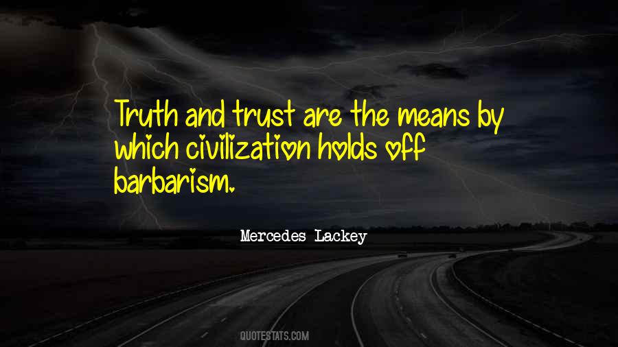 Trust And Truth Quotes #438042