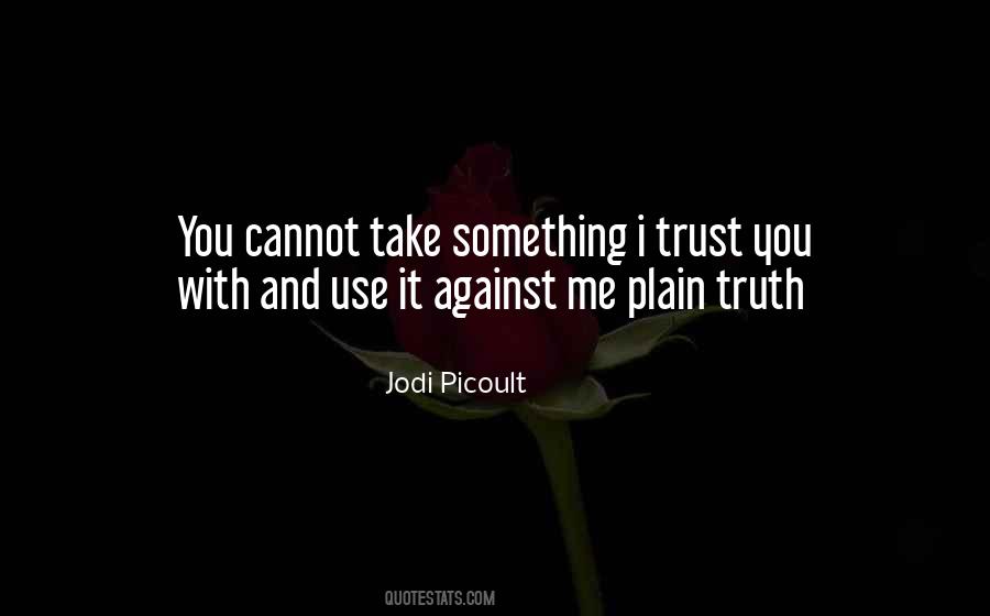 Trust And Truth Quotes #701877