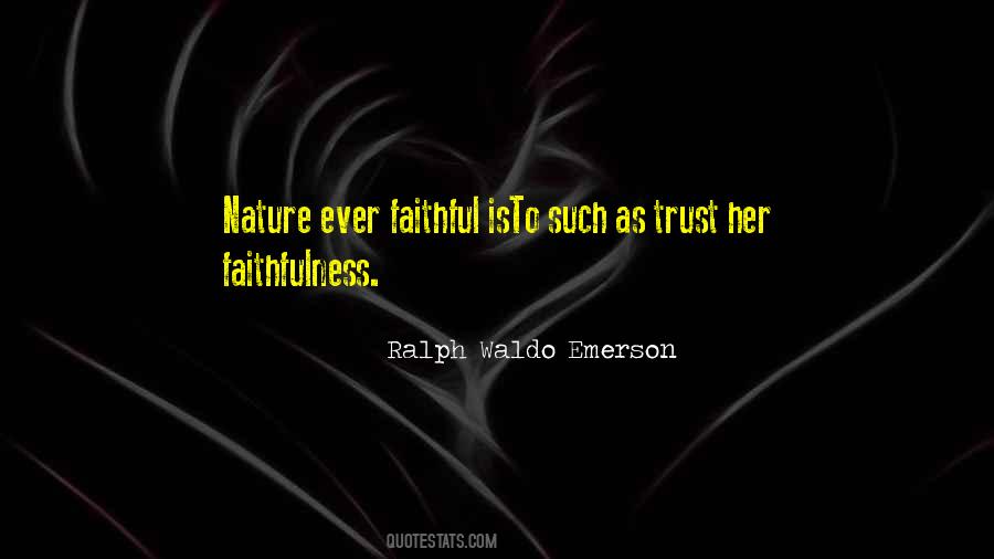 Trust Faithfulness Quotes #1827431