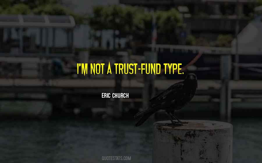Trust Fund Quotes #1744046