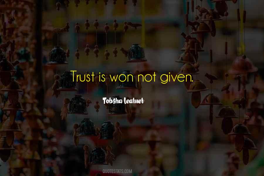 Trust Given Quotes #497842
