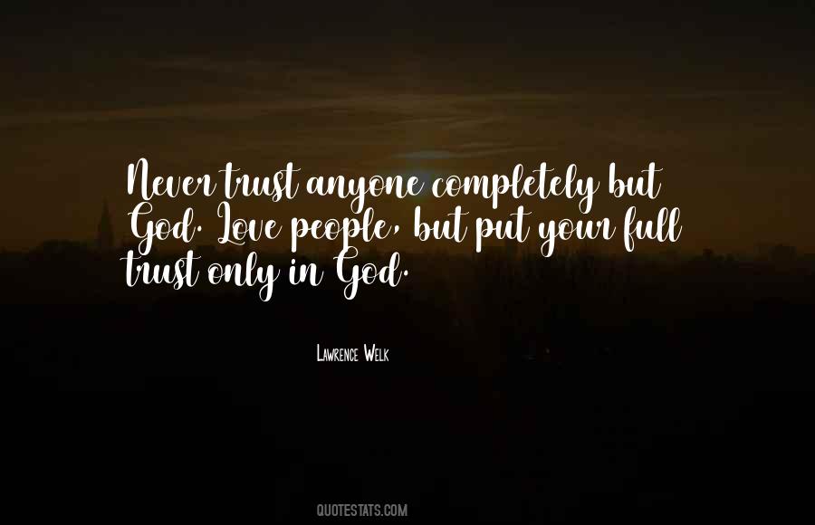 Trust God Only Quotes #1213138