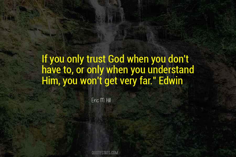 Trust God Only Quotes #1712593