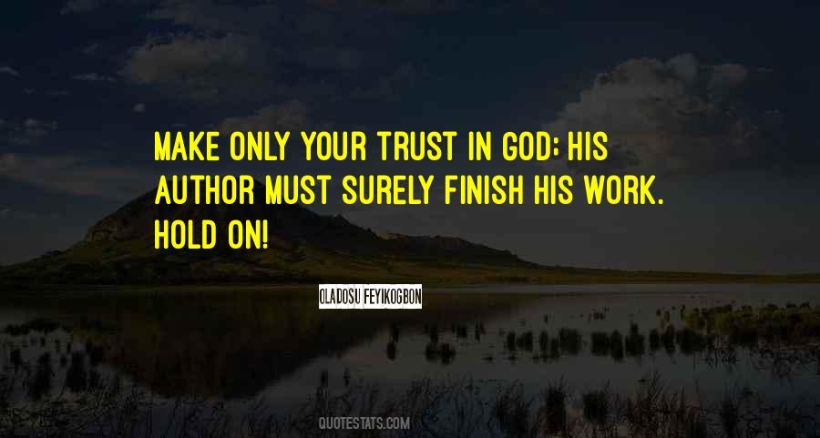 Trust God Only Quotes #345221