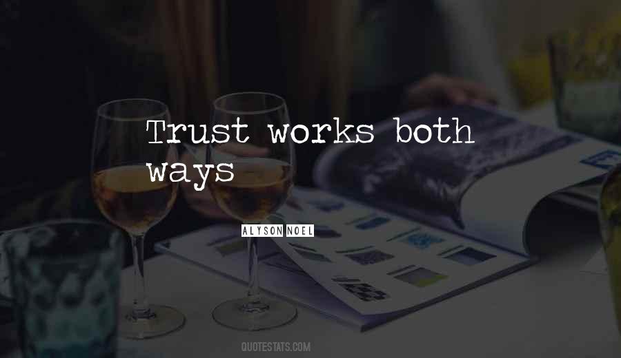 Trust Goes Both Ways Quotes #714521