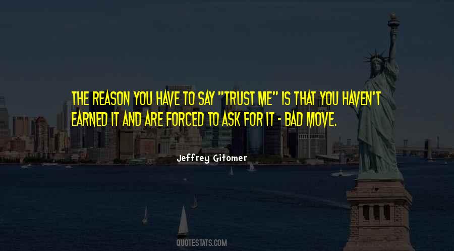 Trust Has To Be Earned Quotes #1038409