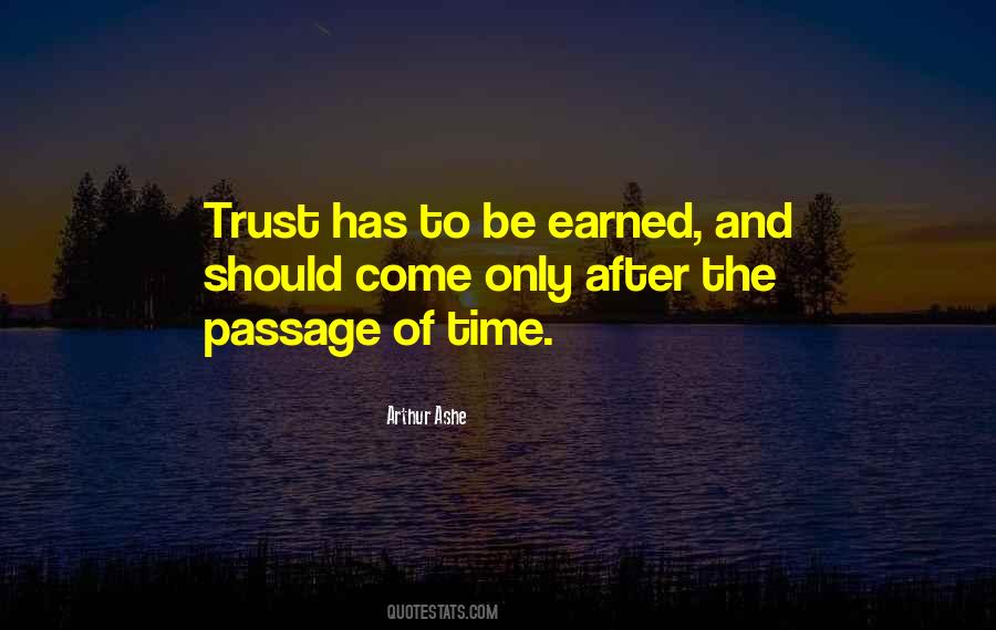 Trust Has To Be Earned Quotes #1662207