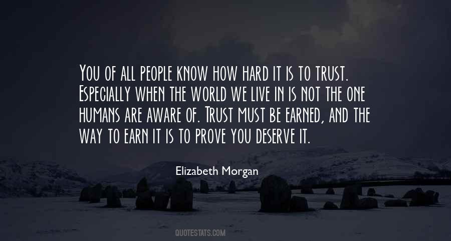 Trust Has To Be Earned Quotes #378802