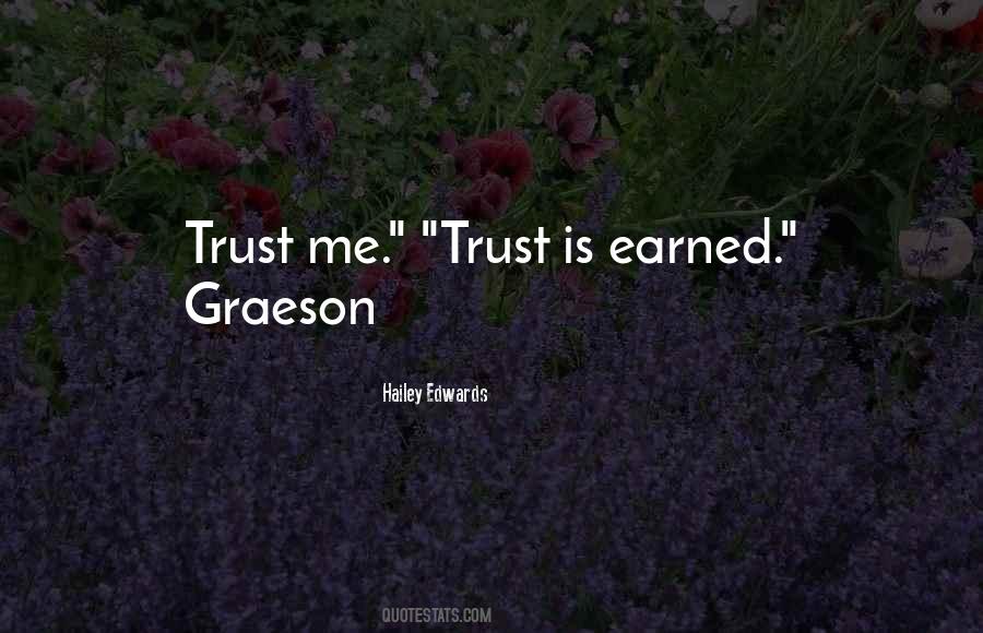 Trust Has To Be Earned Quotes #882210